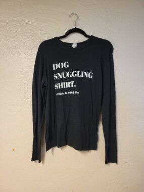 Size Small Long Sleeve Black T-shirt "I Would Rather be Snuggling W/ y Dog"